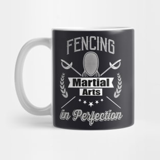 Fencing Martial Arts in Perfection Fencing Equipment Mug